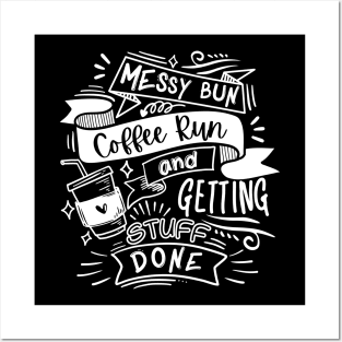 Messy Bun Coffee Run And Getting Stuff Done, Funny, Doodle, Coffee Lovers, Funny Phrase Slogan Posters and Art